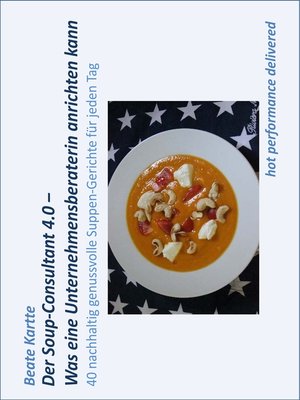 cover image of Der Soup-Consultant 4.0--Was eine Unternehmensberaterin anrichten kann